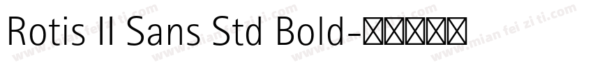 Rotis II Sans Std Bold字体转换